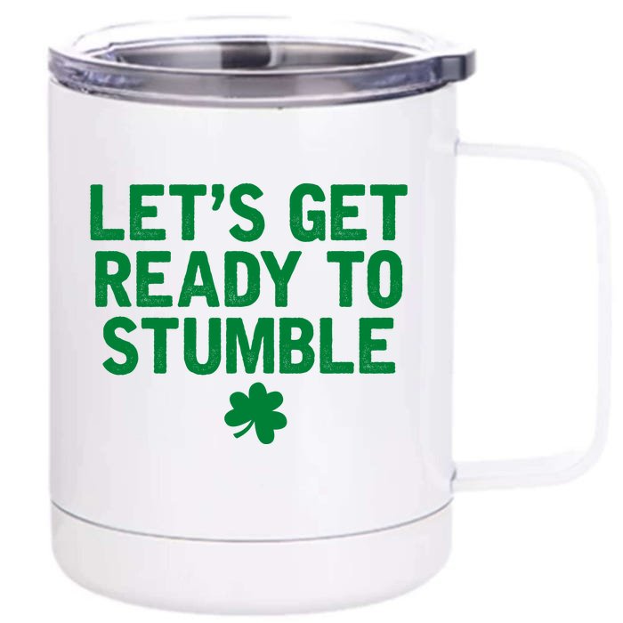 Let's Get Ready To Stumble Funny St Patrick's Day Front & Back 12oz Stainless Steel Tumbler Cup