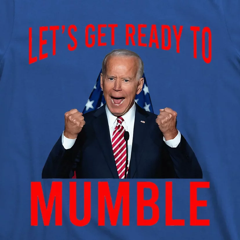 LetS Get Ready To Mumble Funny Biden T-Shirt