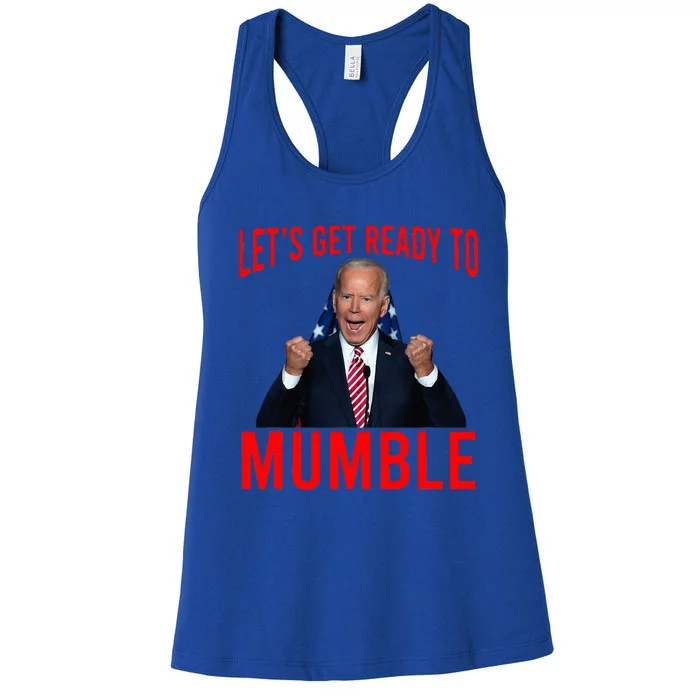 LetS Get Ready To Mumble Funny Biden Women's Racerback Tank