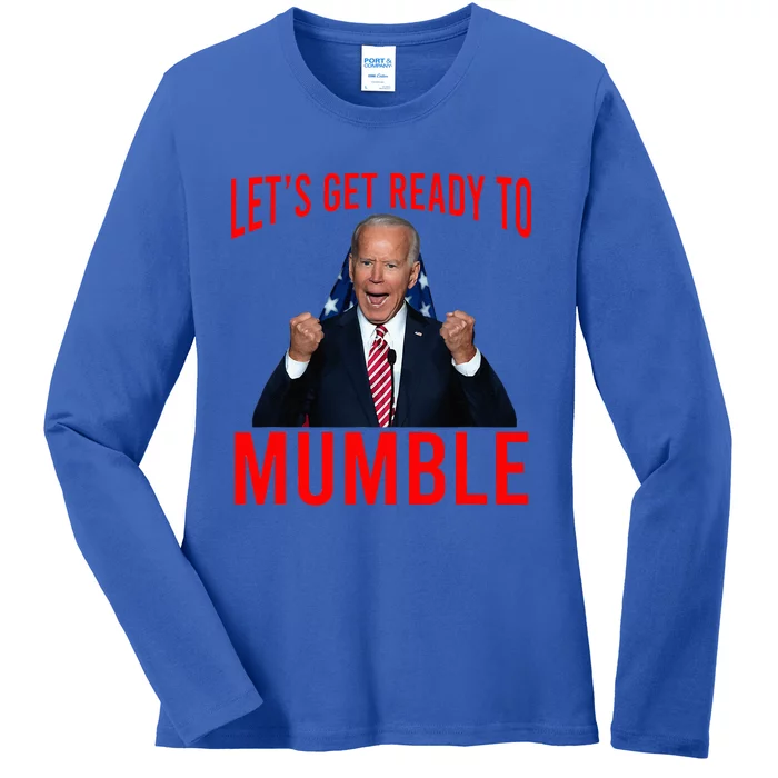 LetS Get Ready To Mumble Funny Biden Ladies Long Sleeve Shirt