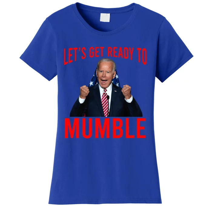 LetS Get Ready To Mumble Funny Biden Women's T-Shirt