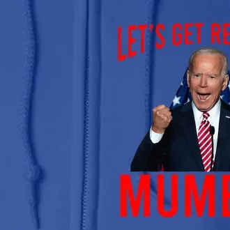 LetS Get Ready To Mumble Funny Biden Full Zip Hoodie