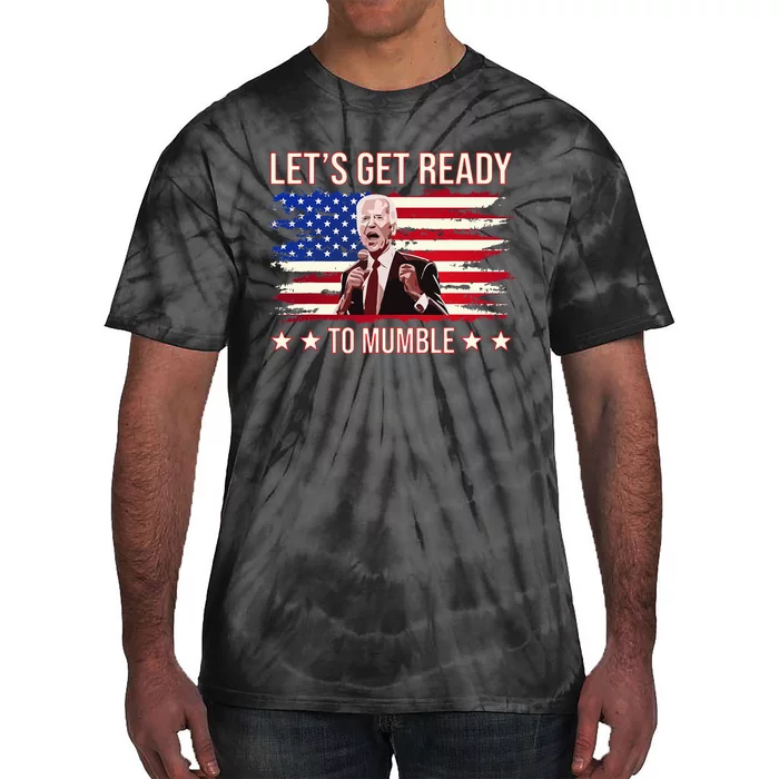 LetS Get Ready To Mumble Biden Tie-Dye T-Shirt