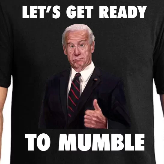 Lets Get Ready To Mumble Joe Biden Funny Pajama Set