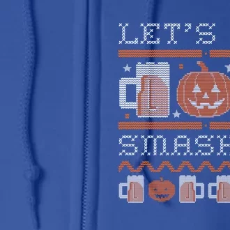 Lets Get Smashed Gift Full Zip Hoodie