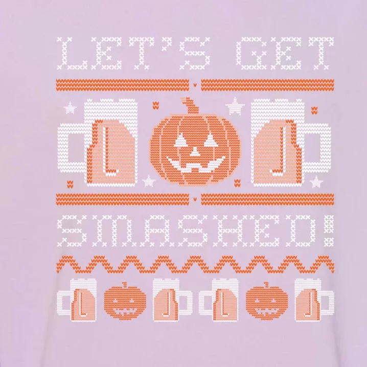 Lets Get Smashed Gift Garment-Dyed Sweatshirt