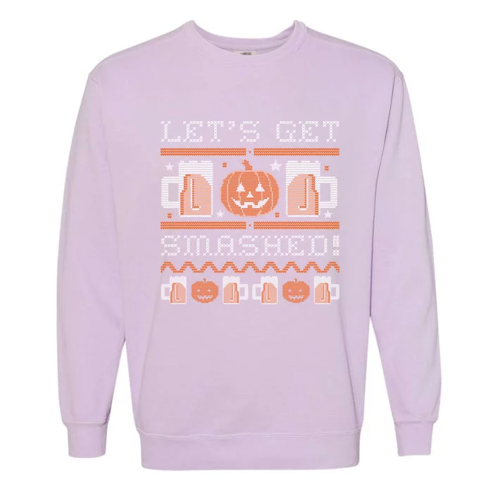 Lets Get Smashed Gift Garment-Dyed Sweatshirt