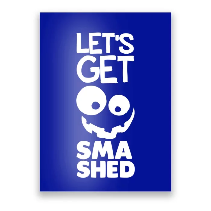 LetS Get Smashed Halloween Gift Poster