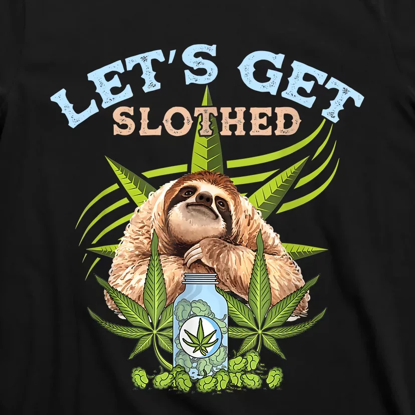 LetS Get Slothed Funny Weed Smoking Cannabis Marijuana 420 T-Shirt