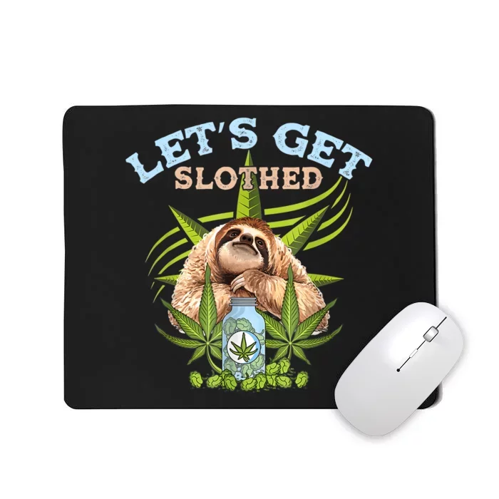 LetS Get Slothed Funny Weed Smoking Cannabis Marijuana 420 Mousepad