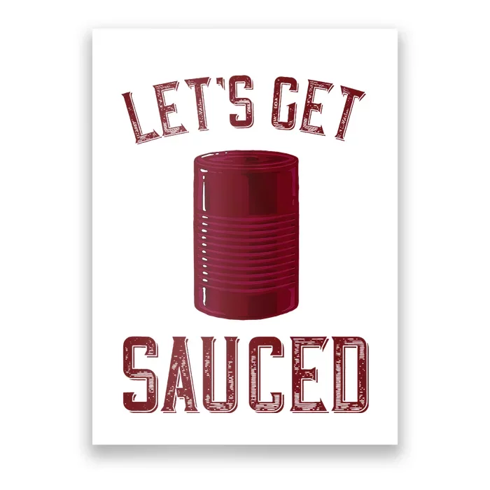 Let's Get Sauced Funny Cranberry Sauce Thanksgiving Food Poster