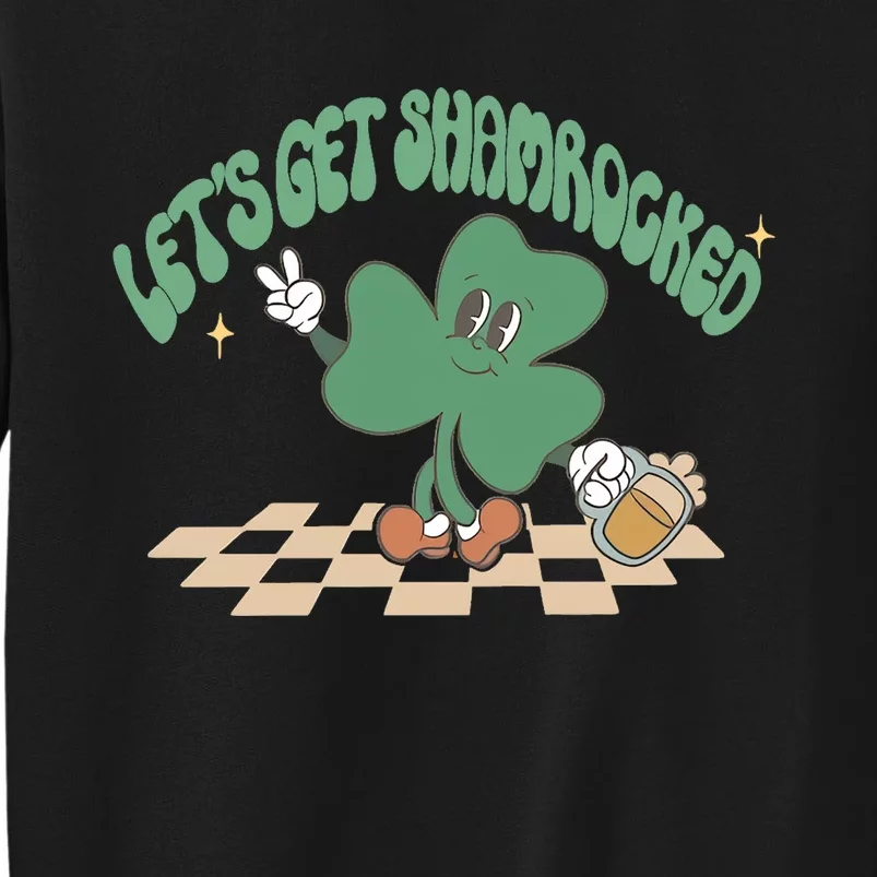 Let's Get Shamrocked Tall Sweatshirt