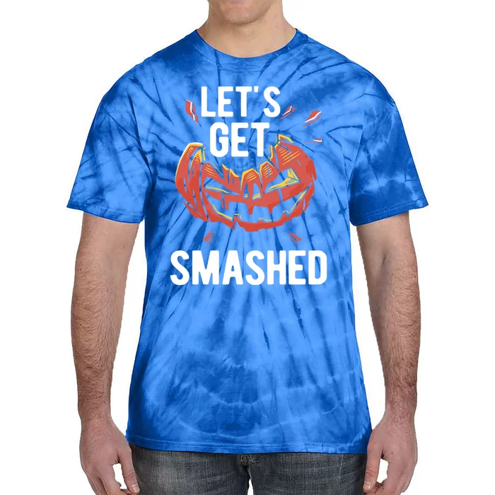 LetS Get Smashed Halloween Meaningful Gift Tie-Dye T-Shirt