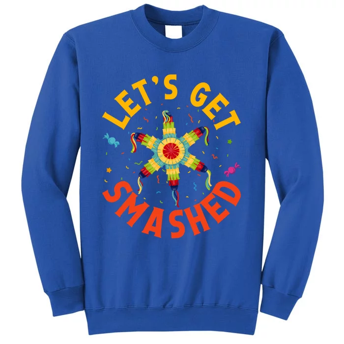 LetS Get Smashed Cinco De Mayo Meaningful Gift Sweatshirt