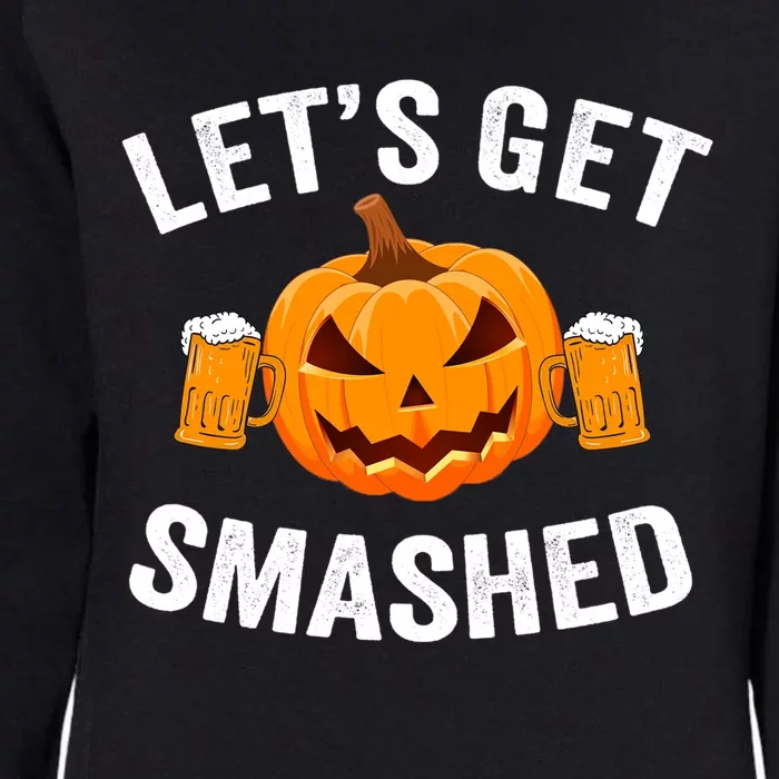 LetS Get Smashed Halloween Gift Funny Halloween Ing Gift Womens California Wash Sweatshirt