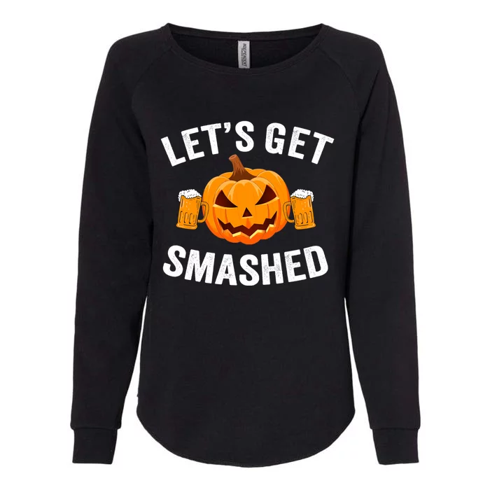 LetS Get Smashed Halloween Gift Funny Halloween Ing Gift Womens California Wash Sweatshirt