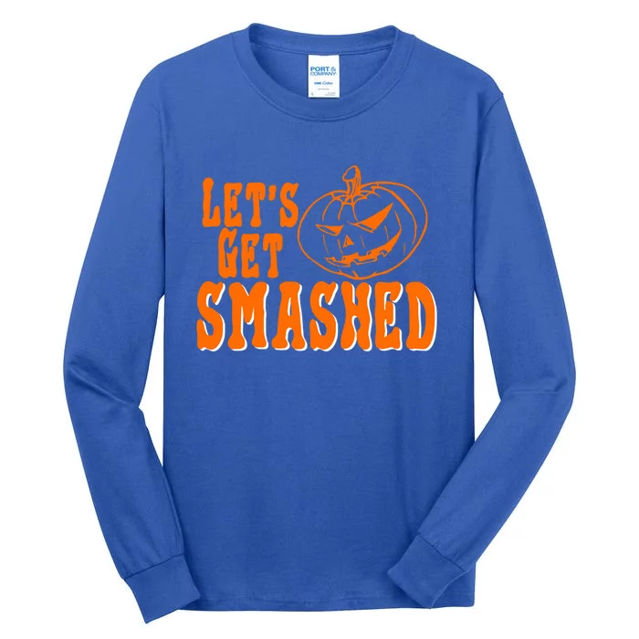 LetS Get Smashed Halloween Meaningful Gift Tall Long Sleeve T-Shirt