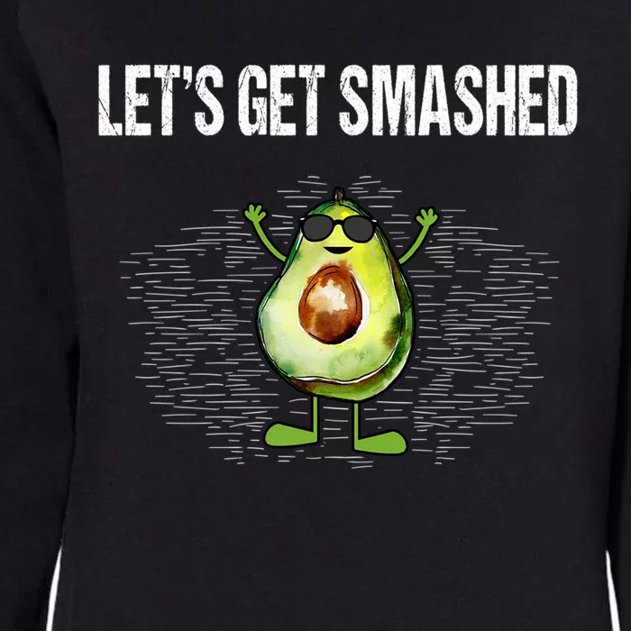 LetS Get Smashed Funny Avocado Guacamole Keto Meaningful Gift Womens California Wash Sweatshirt