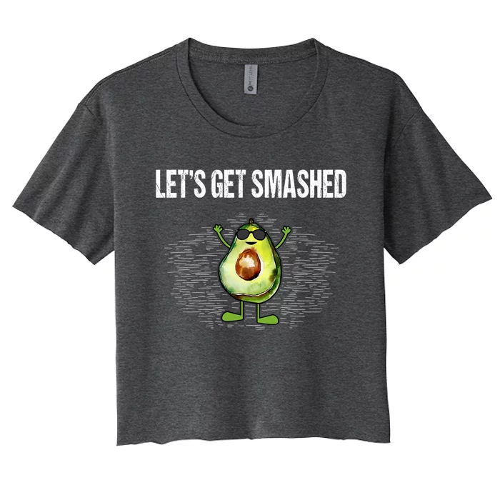 LetS Get Smashed Funny Avocado Guacamole Keto Meaningful Gift Women's Crop Top Tee