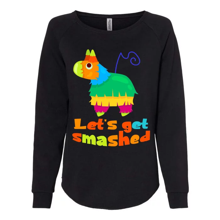 LetS Get Smashed Party Colorful Pinata Pun Smashed Gift Womens California Wash Sweatshirt