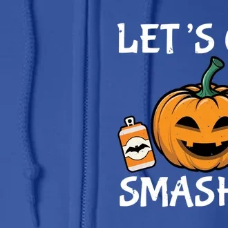 LetS Get Smashed Funny Halloween Custome Gift Full Zip Hoodie