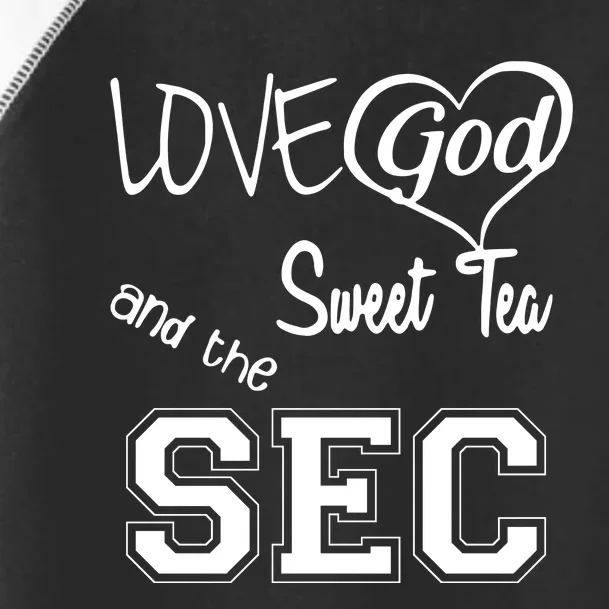 Love God Sweet Tea And The Sec Toddler Fine Jersey T-Shirt