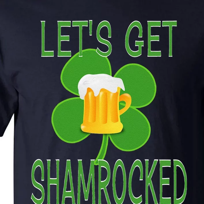 Let's Get Shamrocked St. Patty's Day Tall T-Shirt