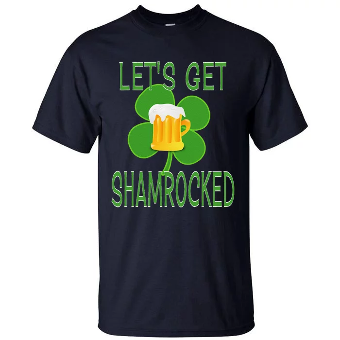 Let's Get Shamrocked St. Patty's Day Tall T-Shirt