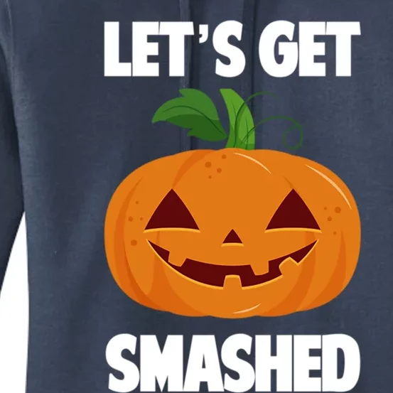 LetS Get Smashed Funny Halloween Pumpkin Gift Women's Pullover Hoodie