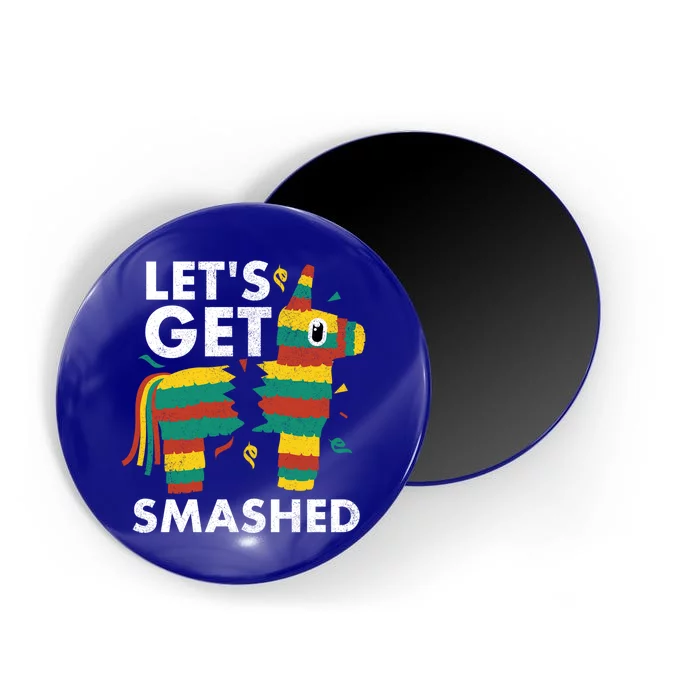 LetS Get Smashed Pinata Vintage Cinco De Mayo Cute Gift Magnet