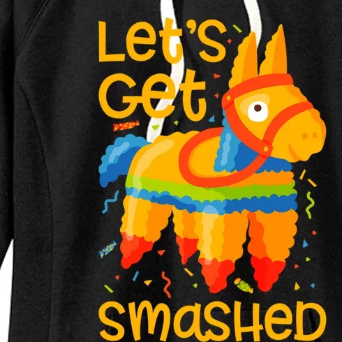 LetS Get Smashed Funny Pinata Cinco De Mayo Gift Women's Fleece Hoodie