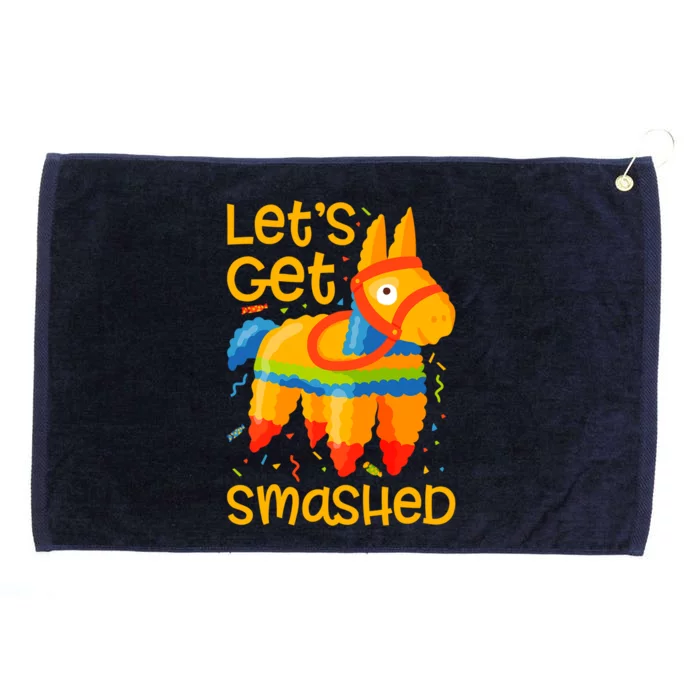 LetS Get Smashed Funny Pinata Cinco De Mayo Gift Grommeted Golf Towel