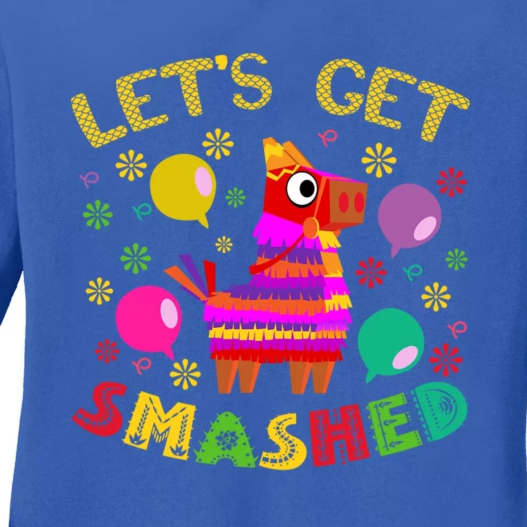 Lets Get Smashed Cinco De Mayo Gift Pinata Fiesta Mexican Gift Ladies Long Sleeve Shirt