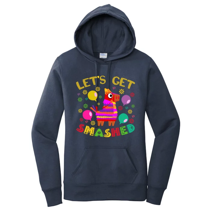 Lets Get Smashed Cinco De Mayo Gift Pinata Fiesta Mexican Gift Women's Pullover Hoodie