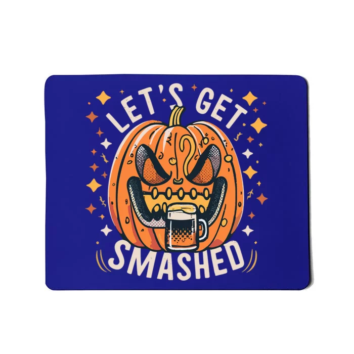 LetS Get Smashed Pumpkin Beer Halloween Funny Gift Mousepad