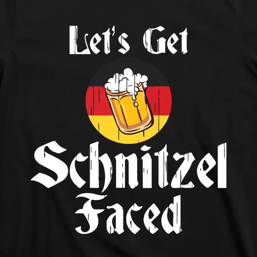 LetS Get Schnitzel Faced German Beer Oktoberfest Gift T-Shirt