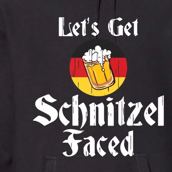 LetS Get Schnitzel Faced German Beer Oktoberfest Gift Premium Hoodie