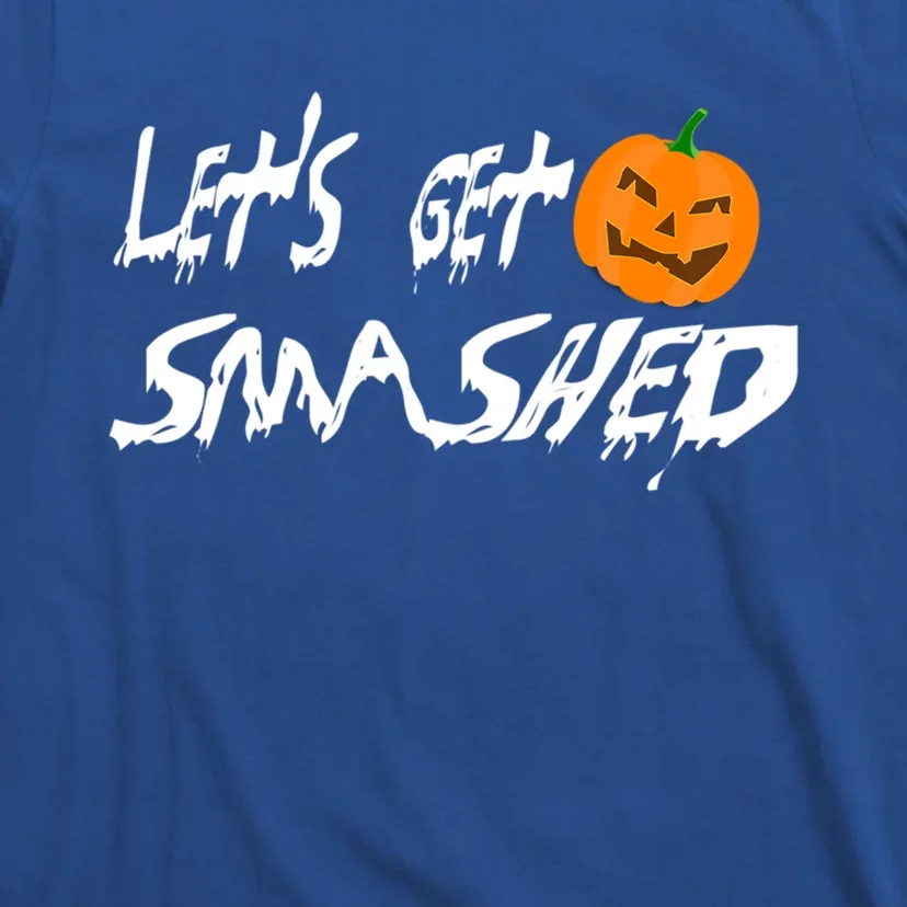 LetS Get Smashed Pumpkin Funny Halloween Gift T-Shirt