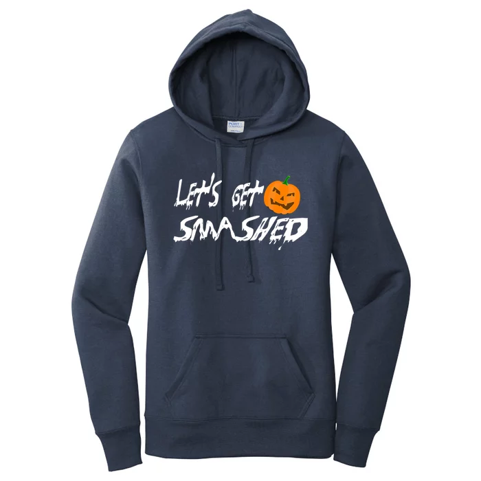 LetS Get Smashed Pumpkin Funny Halloween Gift Women's Pullover Hoodie