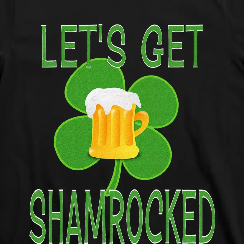 Let's Get Shamrocked St. Patty's Day T-Shirt