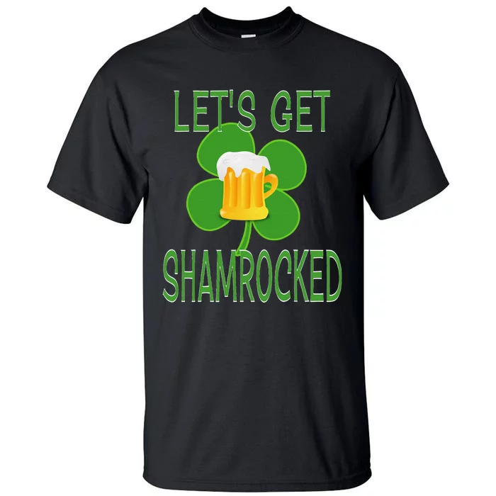 Let's Get Shamrocked St. Patty's Day Tall T-Shirt