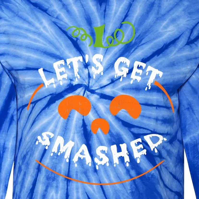 LetS Get Smashed Pumpkin And Gift Tie-Dye Long Sleeve Shirt