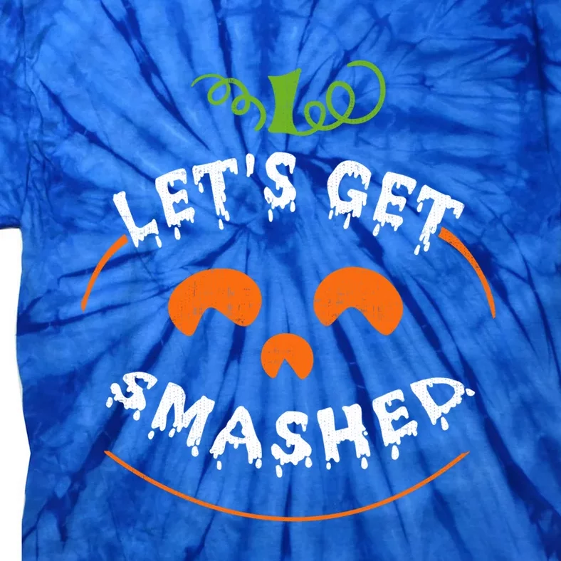 LetS Get Smashed Pumpkin And Gift Tie-Dye T-Shirt