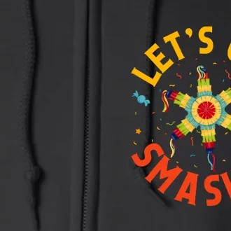 Let's Get Smashed Funny Cinco De Mayo Pinata Full Zip Hoodie