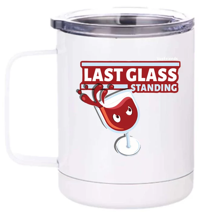 Last Glass Standing Front & Back 12oz Stainless Steel Tumbler Cup