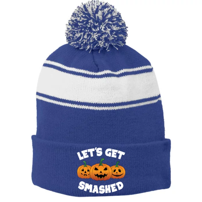 LetS Get Smashed Pumpkin Funny Halloween Party Meaningful Gift Stripe Pom Pom Beanie