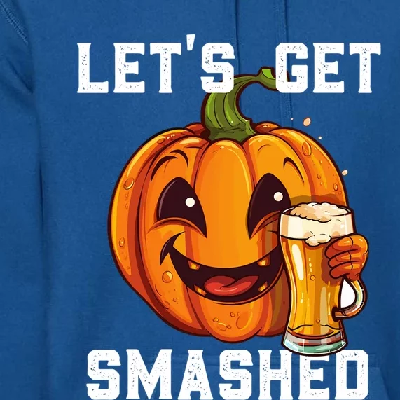 LetS Get Smashed Pumpkin Funny Halloween Beer Oktoberfest Gift Premium Hoodie