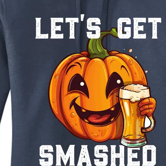 LetS Get Smashed Pumpkin Funny Halloween Beer Oktoberfest Gift Women's Pullover Hoodie