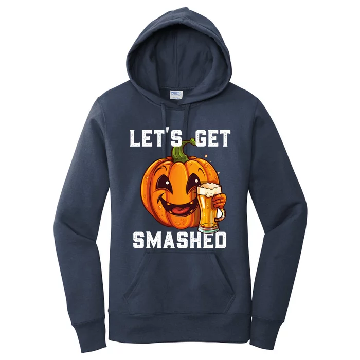 LetS Get Smashed Pumpkin Funny Halloween Beer Oktoberfest Gift Women's Pullover Hoodie