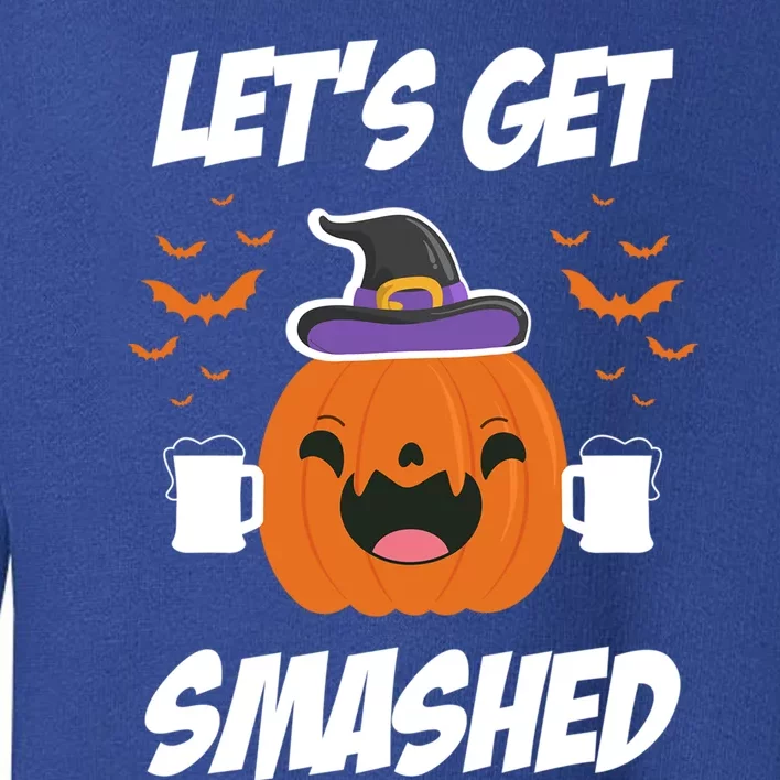 Lets Get Smashed Funny Pumpkin Halloween Costume Gift Toddler Sweatshirt